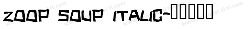 Zoop Soup Italic字体转换